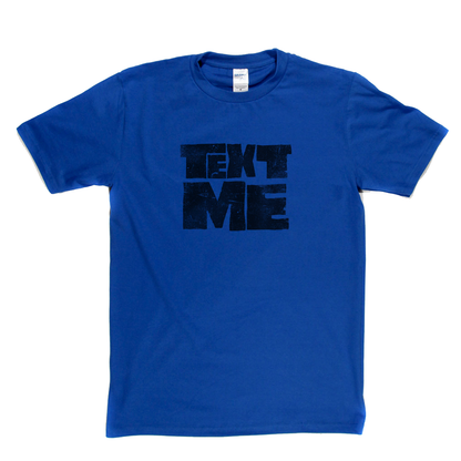 Text Me T-Shirt