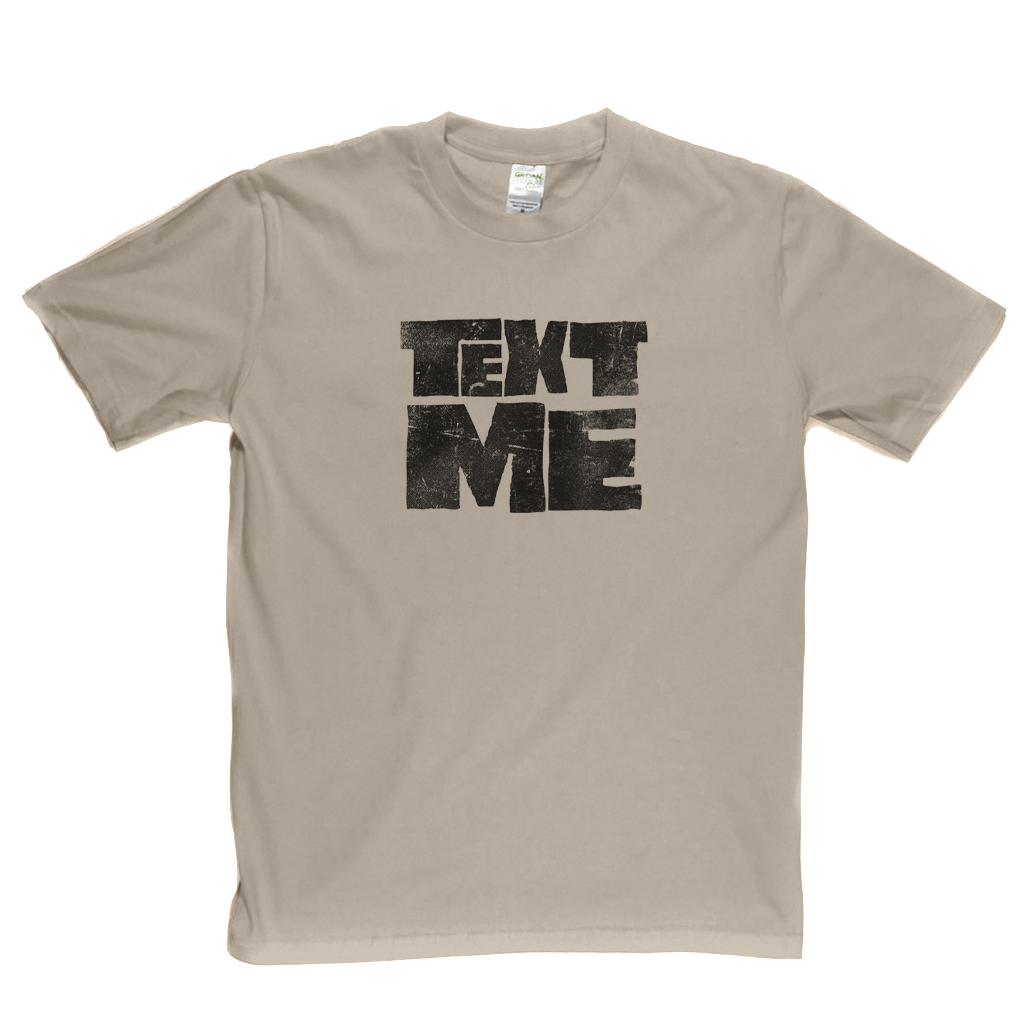 Text Me T-Shirt