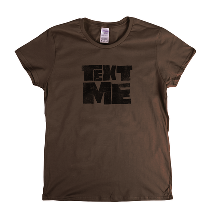 Text Me Womens T-Shirt