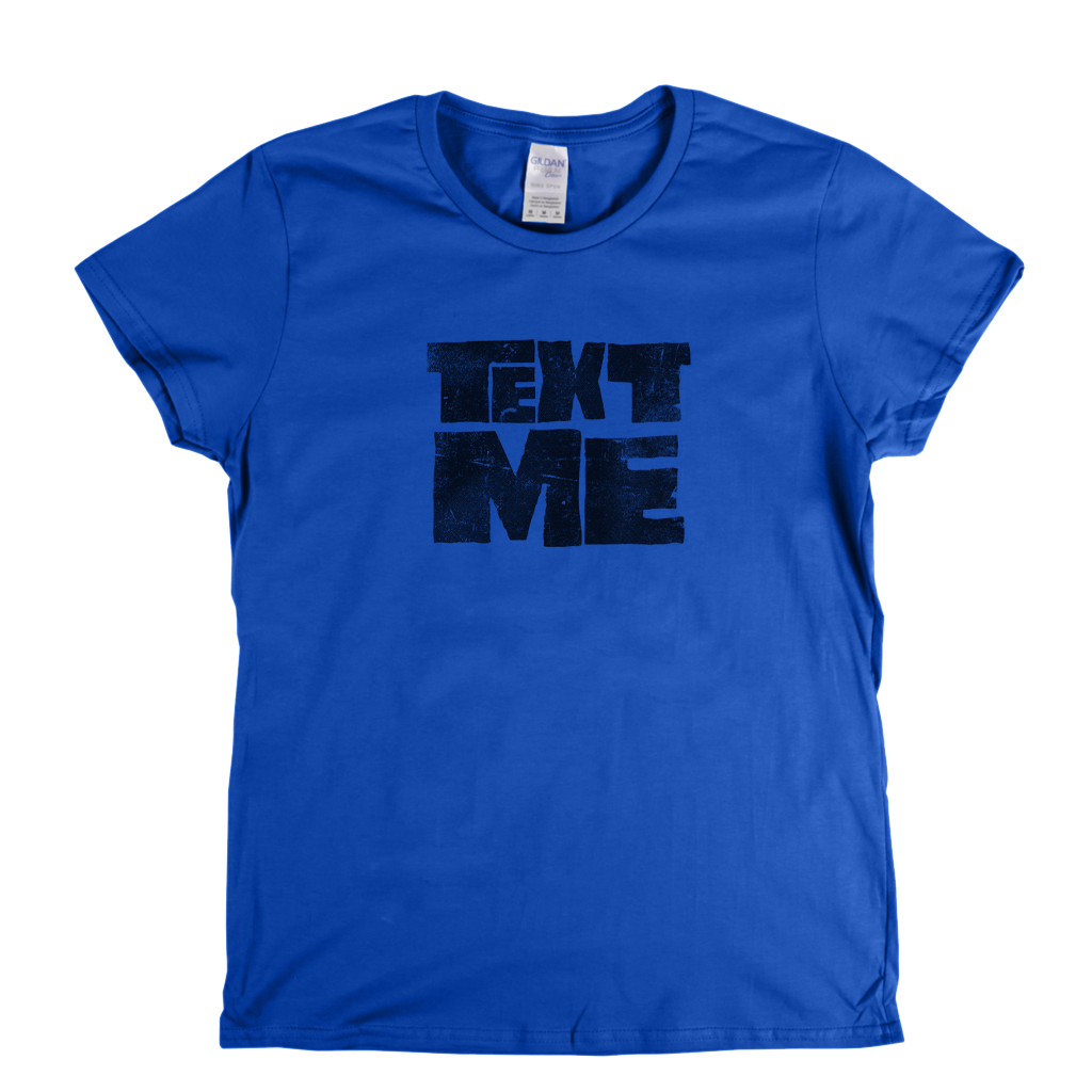 Text Me Womens T-Shirt