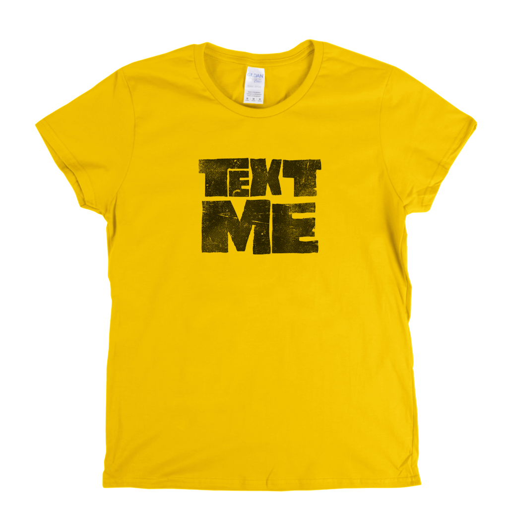 Text Me Womens T-Shirt