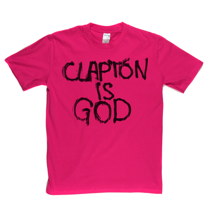 Clapton Is God T-Shirt