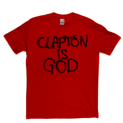 Clapton Is God T-Shirt