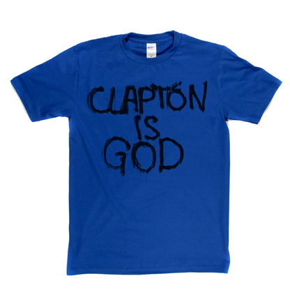 Clapton Is God T-Shirt