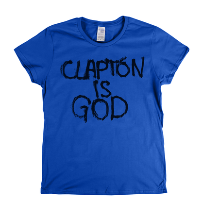 Clapton Is God Womens T-Shirt