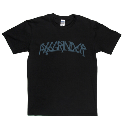 Axegrinder T-Shirt