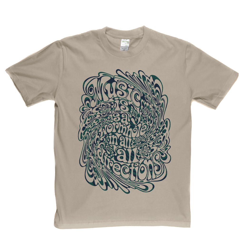 Music Is A Wormhole T-Shirt