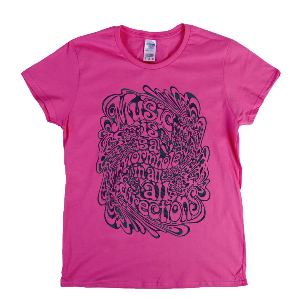 Music Is A Wormhole Womens T-Shirt