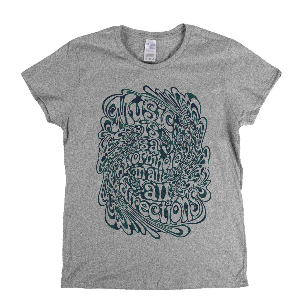 Music Is A Wormhole Womens T-Shirt