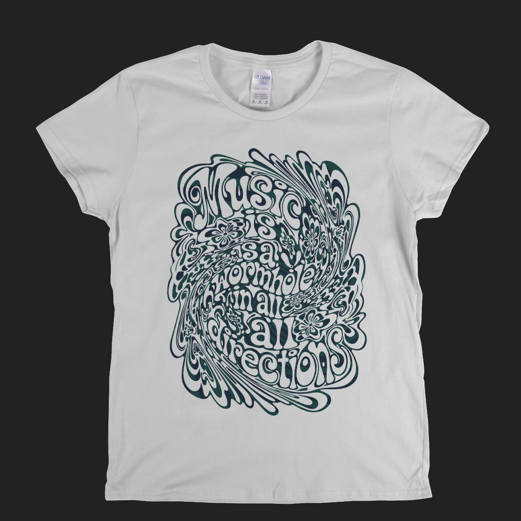 Music Is A Wormhole Womens T-Shirt