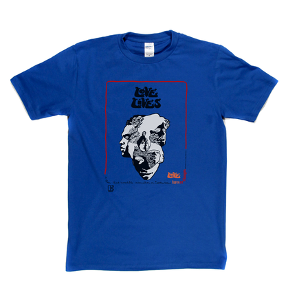 Love Lives Forever Changes Poster T-Shirt
