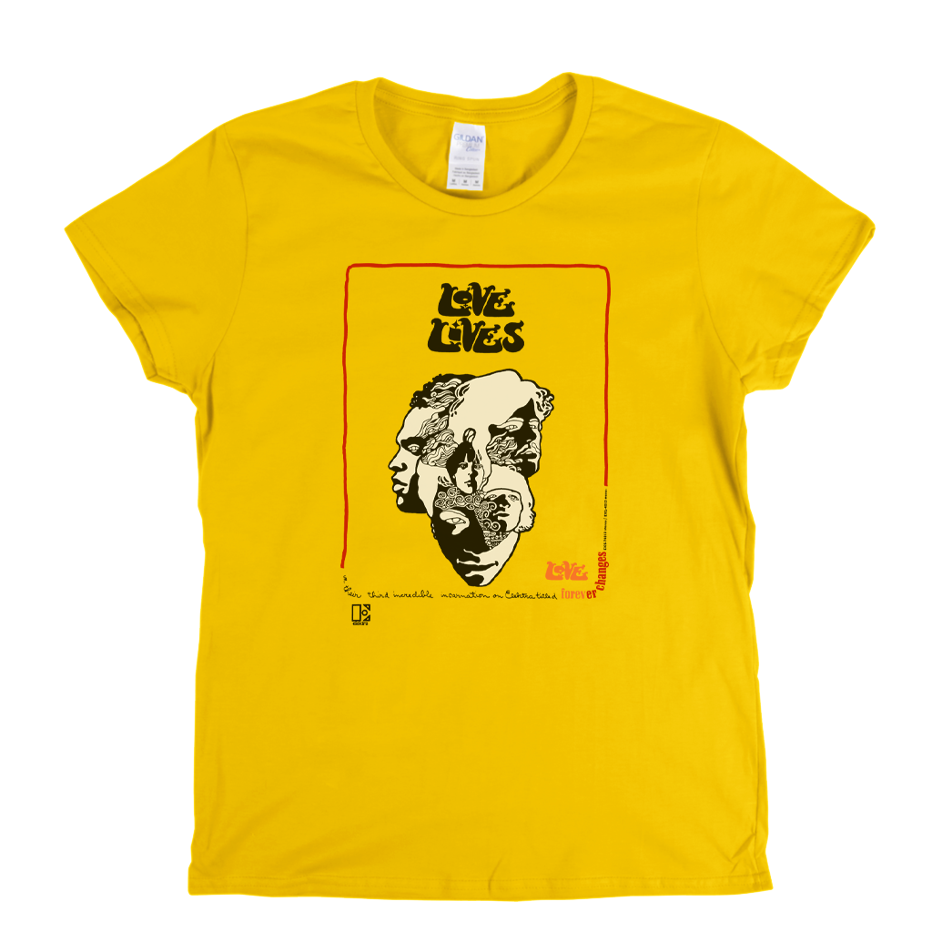 Love Lives Forever Changes Poster Womens T-Shirt