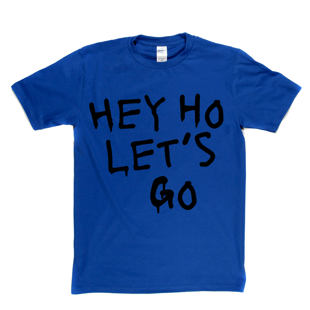 Hey Ho Lets Go T-Shirt