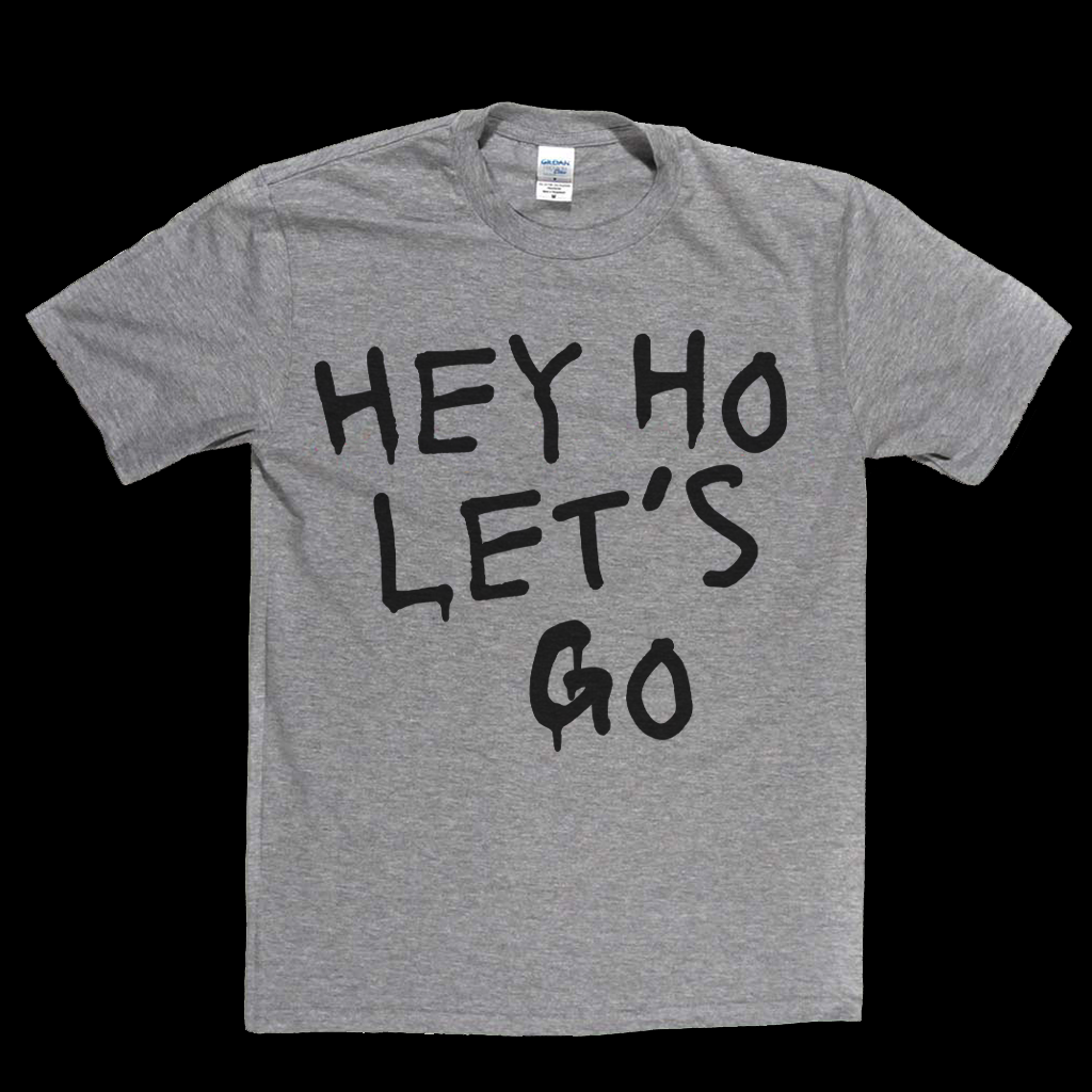 Hey Ho Lets Go T-Shirt