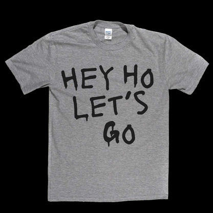 Hey Ho Lets Go T-Shirt