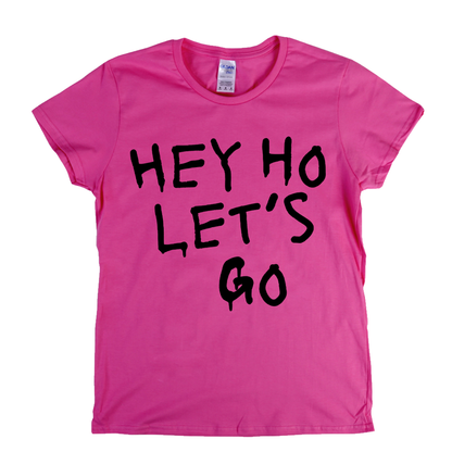 Hey Ho Lets Go Womens T-Shirt