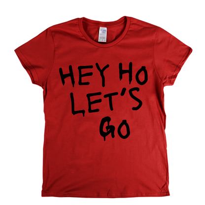 Hey Ho Lets Go Womens T-Shirt