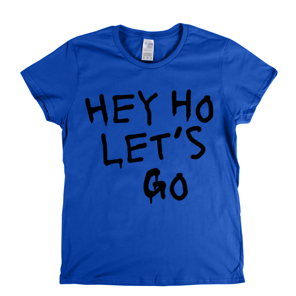 Hey Ho Lets Go Womens T-Shirt