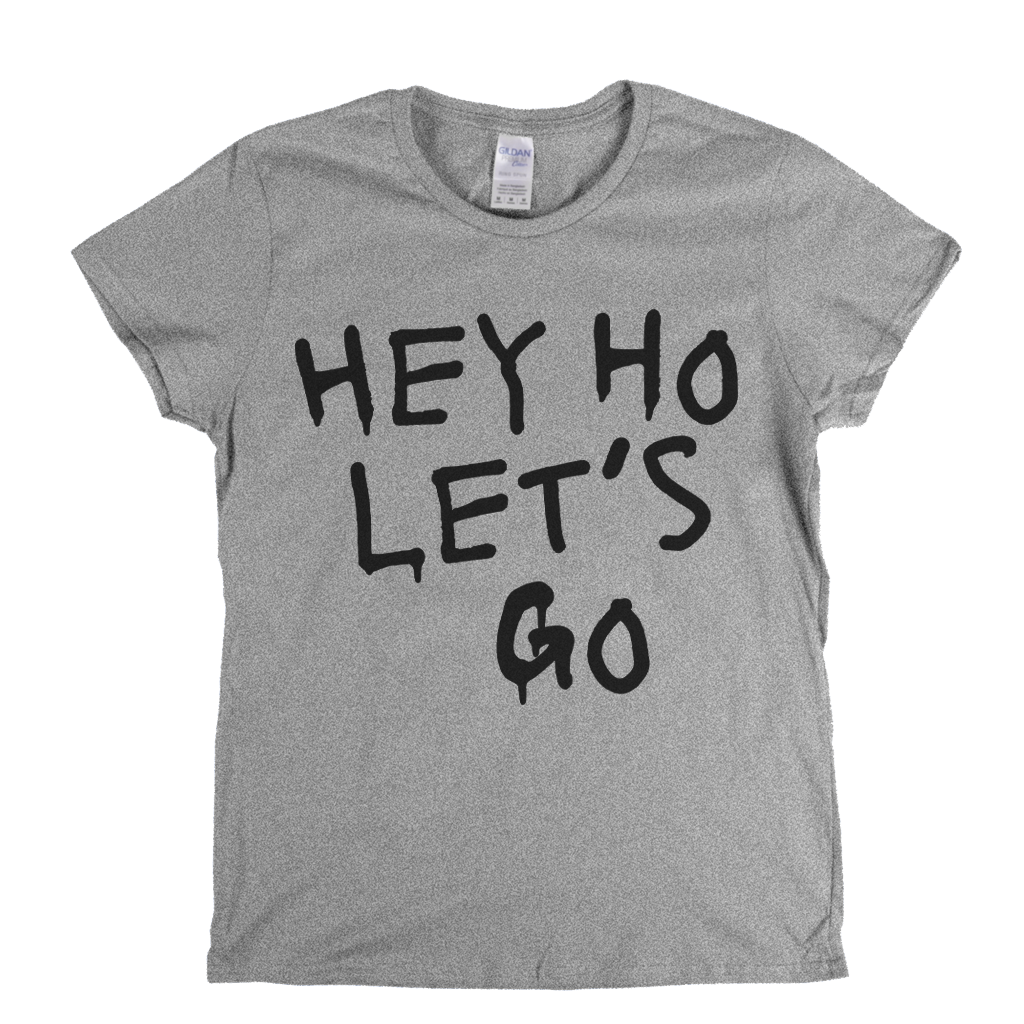 Hey Ho Lets Go Womens T-Shirt