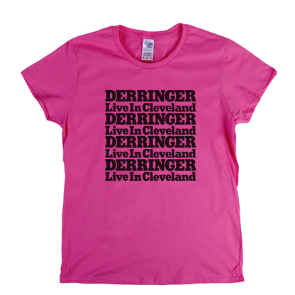 Derringer Live In Cleveland Womens T-Shirt