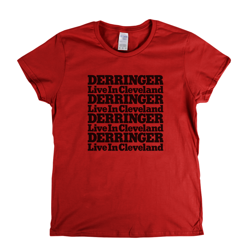 Derringer Live In Cleveland Womens T-Shirt