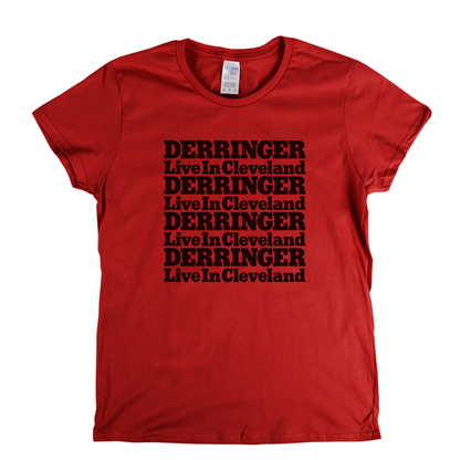 Derringer Live In Cleveland Womens T-Shirt