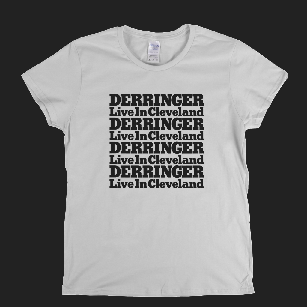 Derringer Live In Cleveland Womens T-Shirt