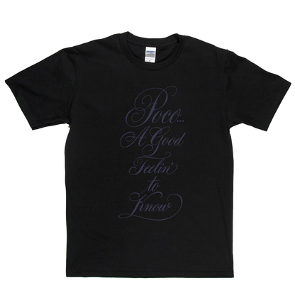 Poco A Good Feelin To Know T-Shirt
