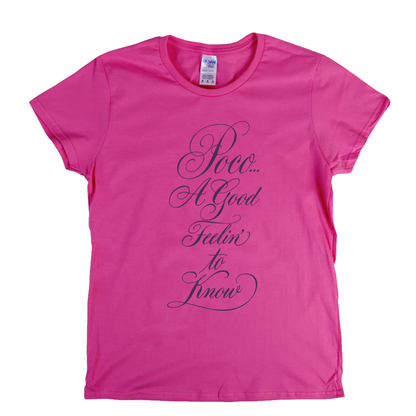 Poco A Good Feelin To Know Womens T-Shirt