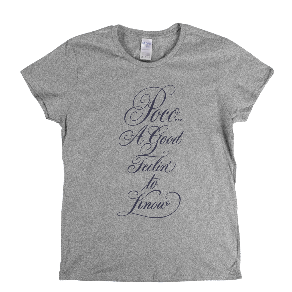 Poco A Good Feelin To Know Womens T-Shirt