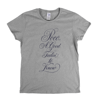 Poco A Good Feelin To Know Womens T-Shirt