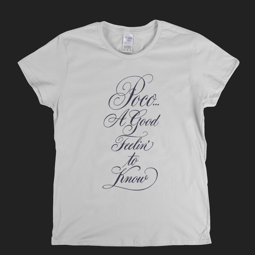 Poco A Good Feelin To Know Womens T-Shirt