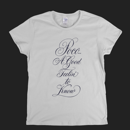 Poco A Good Feelin To Know Womens T-Shirt