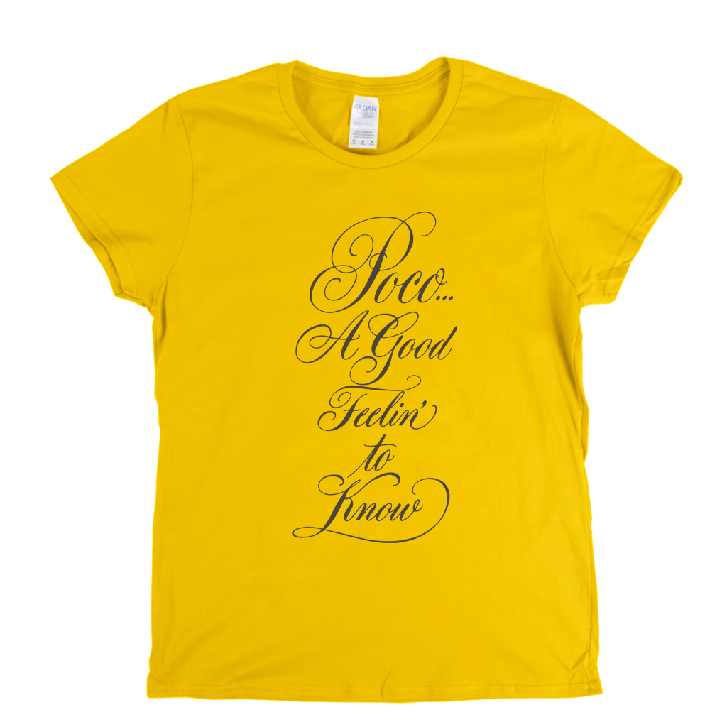 Poco A Good Feelin To Know Womens T-Shirt