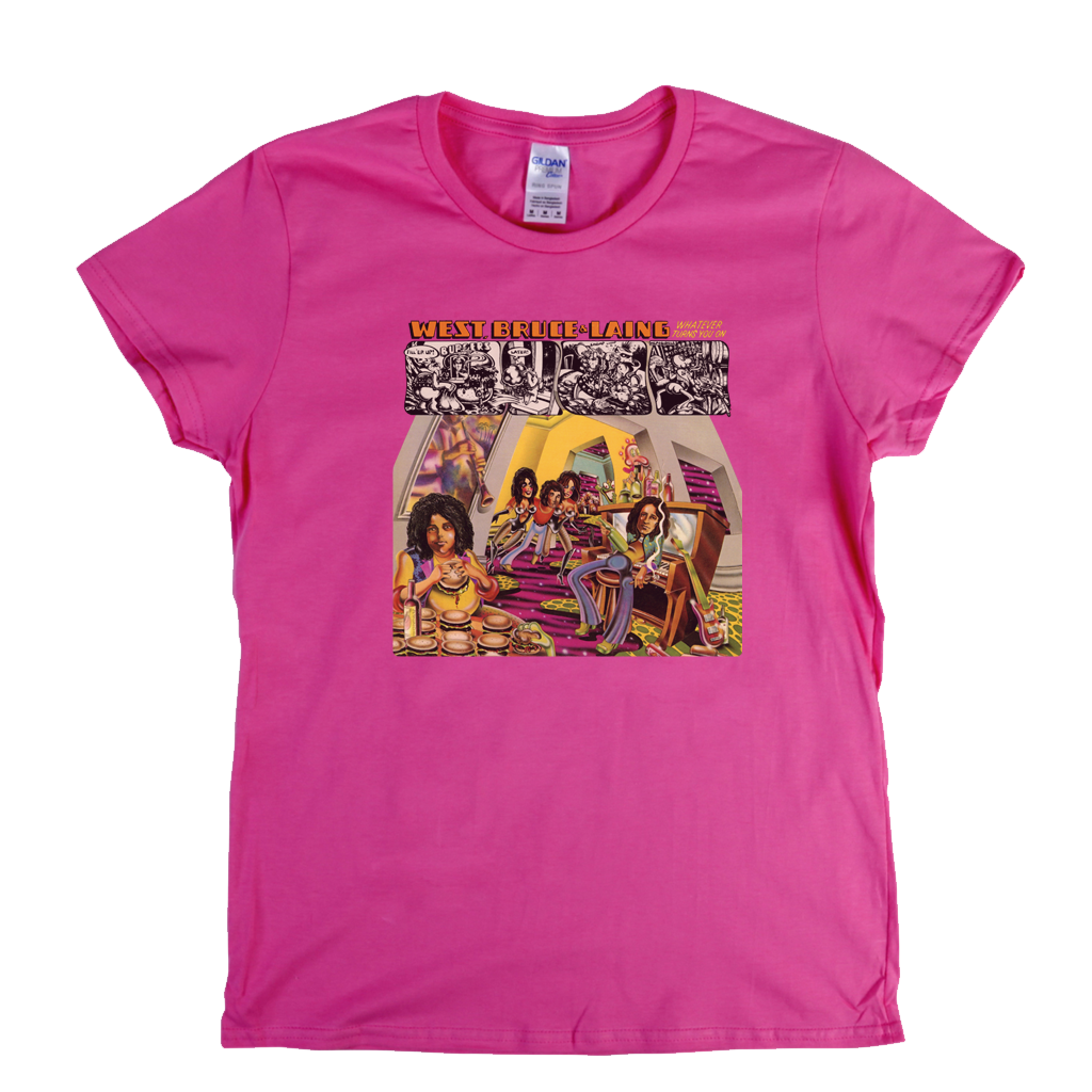 West Bruce And Laing Whatever Turns You On Womens T-Shirt