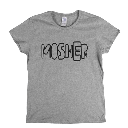 Mosher Womens T-Shirt