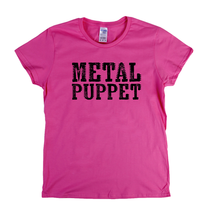 Metal Puppet Womens T-Shirt