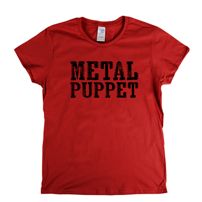 Metal Puppet Womens T-Shirt