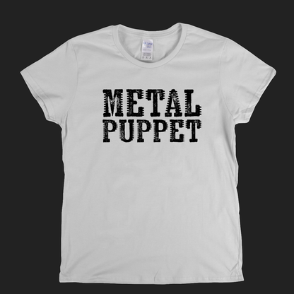 Metal Puppet Womens T-Shirt