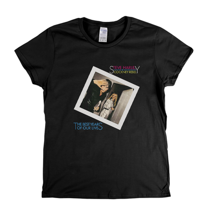 Steve Harley And Cockney Rebel The Best Years Of Our Lives Womens T-Shirt
