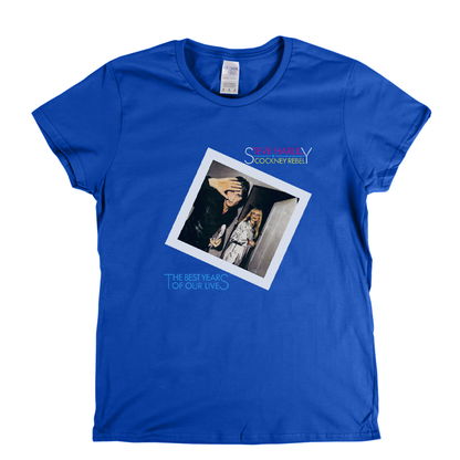 Steve Harley And Cockney Rebel The Best Years Of Our Lives Womens T-Shirt