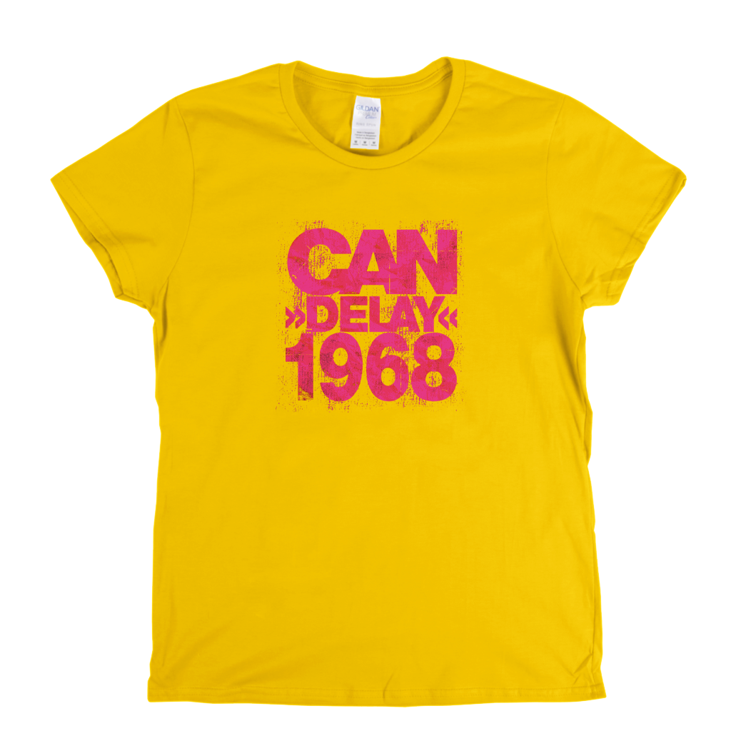 Can Delay 1968 Womens T-Shirt