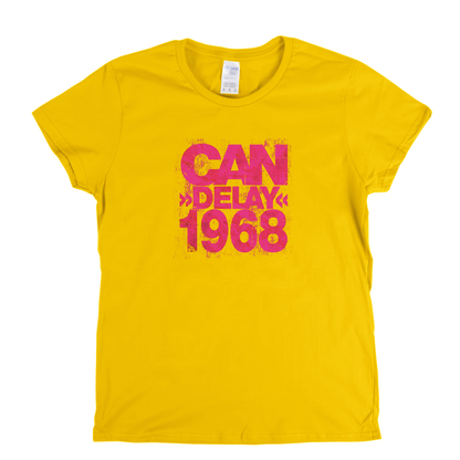 Can Delay 1968 Womens T-Shirt