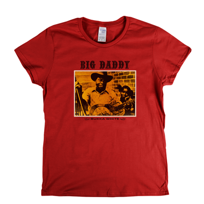 Bukka White Big Daddy Womens T-Shirt