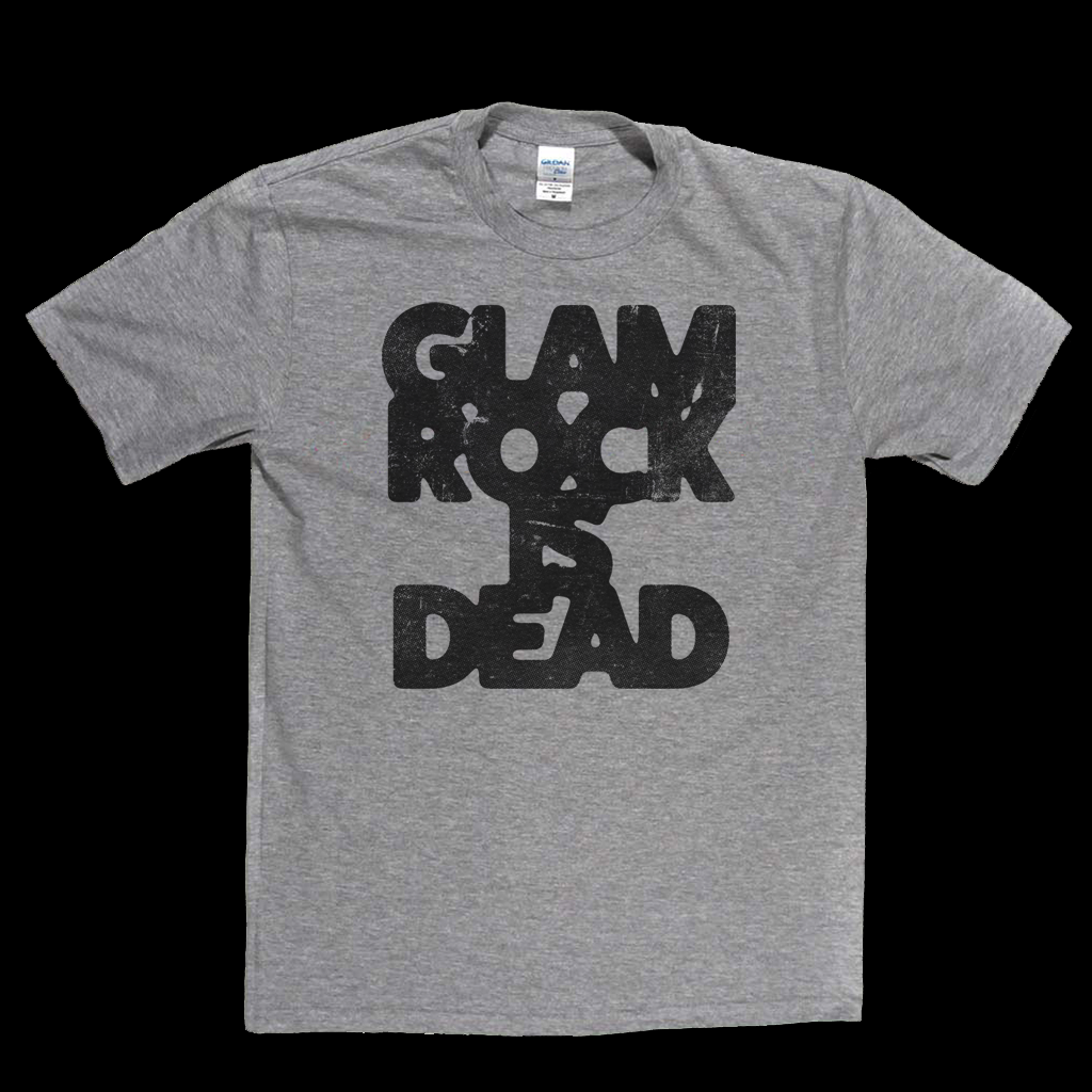 Glam Rock Is Dead T-Shirt