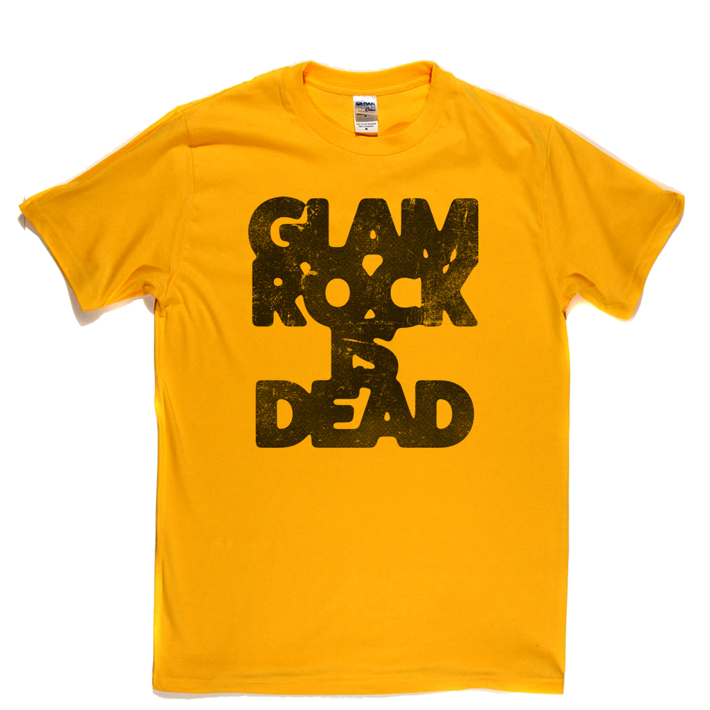 Glam Rock Is Dead T-Shirt