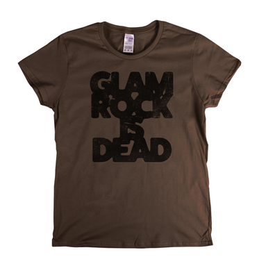 Glam Rock Is Dead Womens T-Shirt