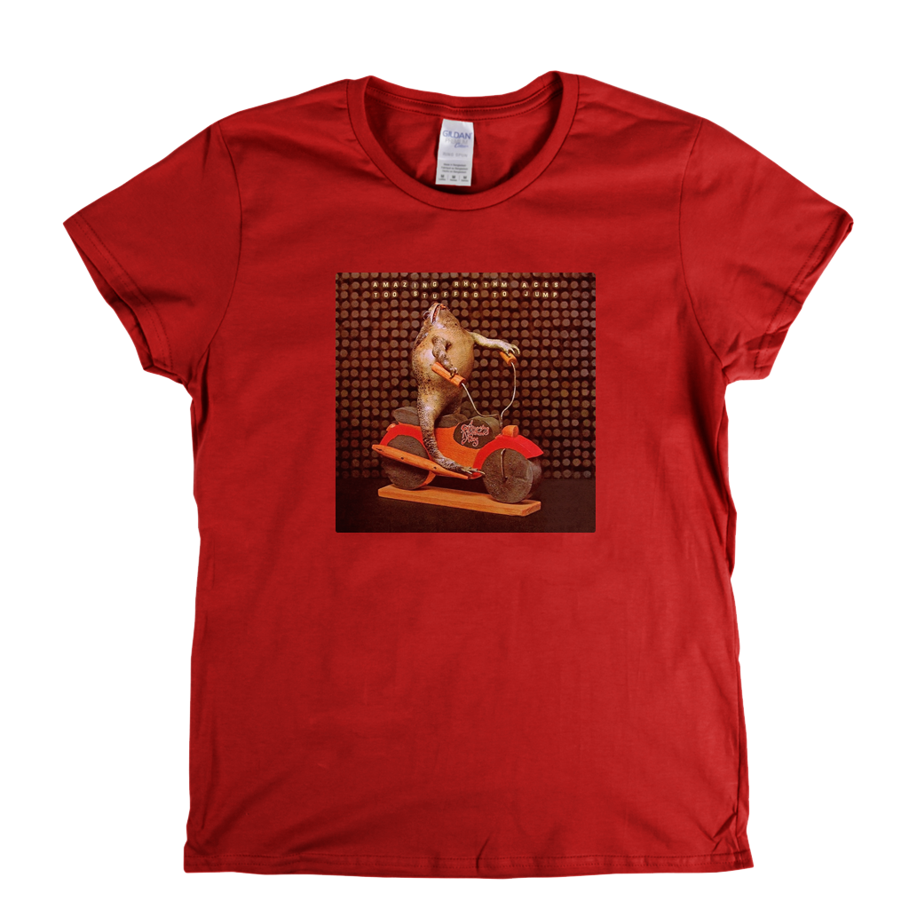 Amazing Rhythm Aces Too Stuffed To Jump Womens T-Shirt