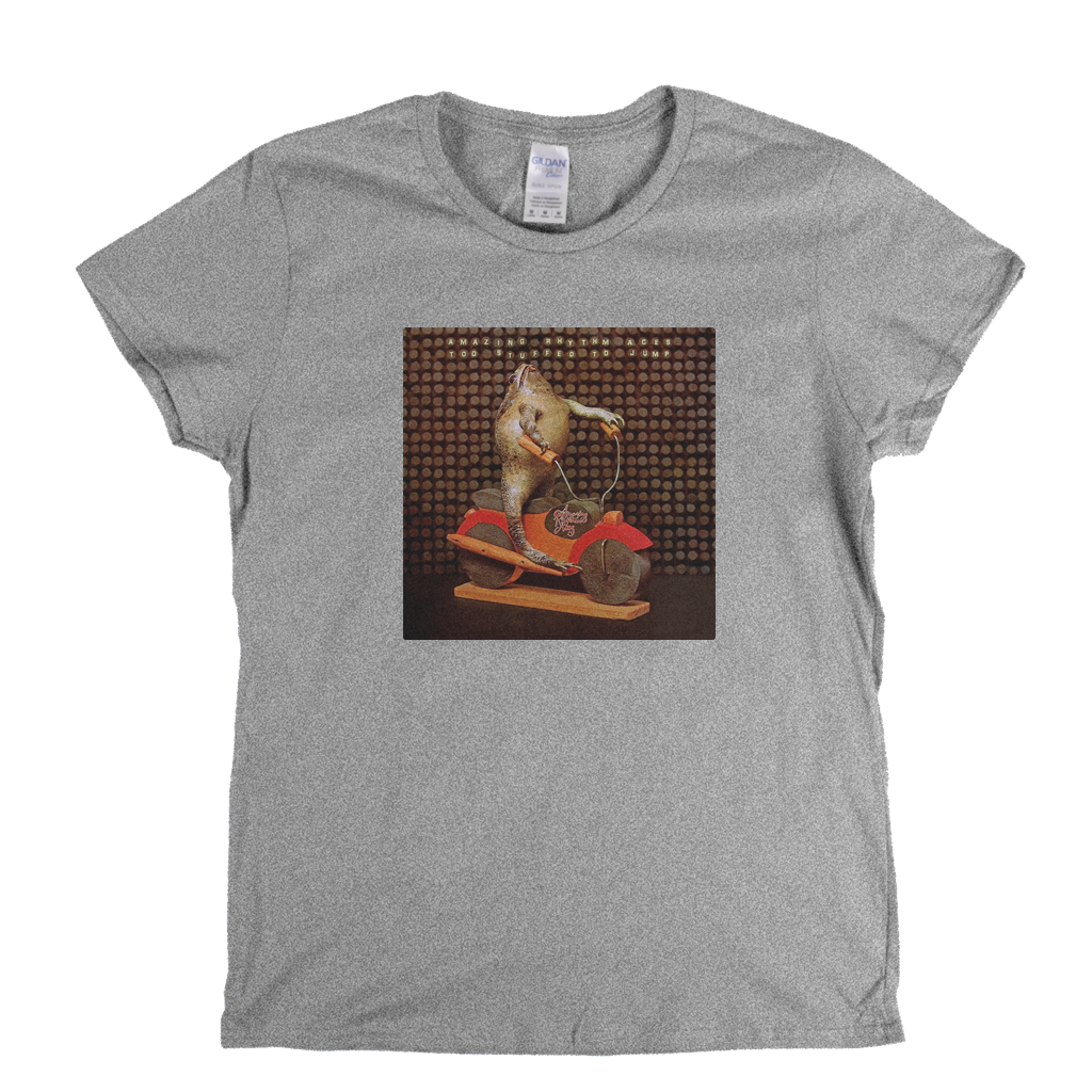 Amazing Rhythm Aces Too Stuffed To Jump Womens T-Shirt