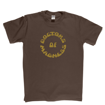 Doctors Of Madness T-Shirt